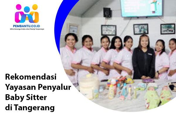 Rekomendasi Yayasan Penyalur Baby Sitter di Tangerang